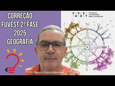 Thumbnail da aula: CORREÇÃO da 2ª FASE da FUVEST 2025 - Geografia