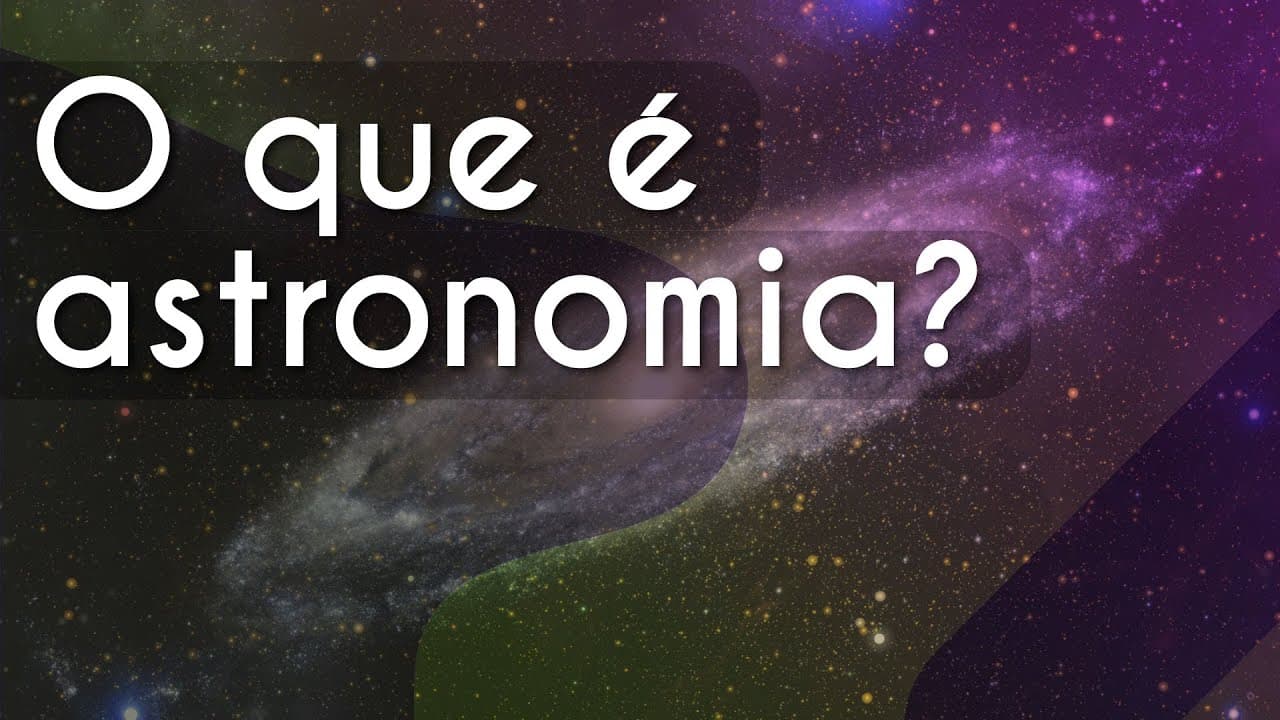 Thumbnail: O que é astronomia? - Brasil Escola
