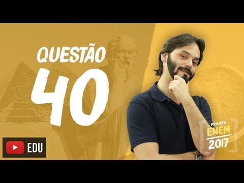 Thumbnail da aula: Enem 2016 - Ciências Humanas | Questão 40 (Caderno Branco)
