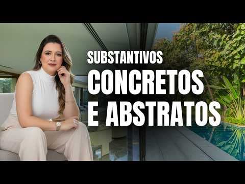 Thumbnail da aula: SUBSTANTIVOS CONCRETOS E ABSTRATOS: APRENDA A FUGIR DAS PEGADINHAS DAS PROVAS