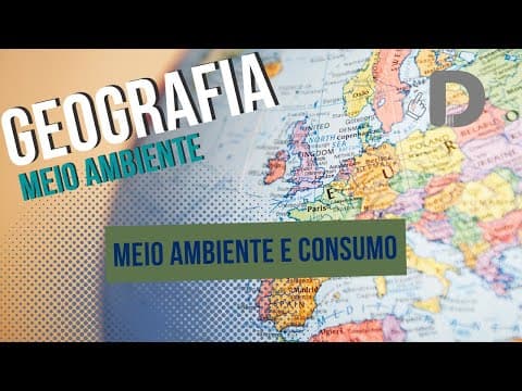 Thumbnail da aula: Meio Ambiente e Consumo - Geografia - Preparatório Enem