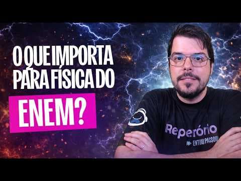 Thumbnail da aula: O que IMPORTA em Física para o Enem 2026?