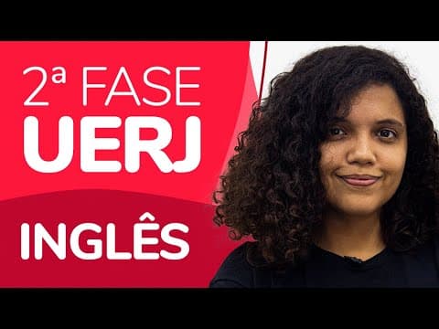 Thumbnail da aula: INGLÊS: ANÁLISE COMPLETA SOBRE A 2ª FASE DA UERJ