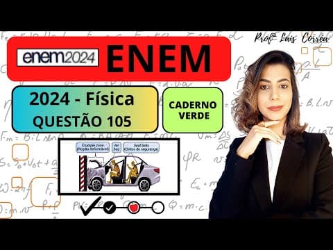 Thumbnail da aula: 🟢 FÍSICA/ ENEM 2024 / QUESTÃO 105 / CADERNO VERDE / Muitas pessoas ainda se espantam com o fato ...