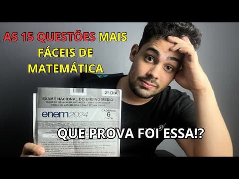 Thumbnail da aula: AS 15 QUESTÕES MAIS FÁCEIS DE MATEMÁTICA DO ENEM 2024 | ACERTE ESSAS E SEJA APROVADO
