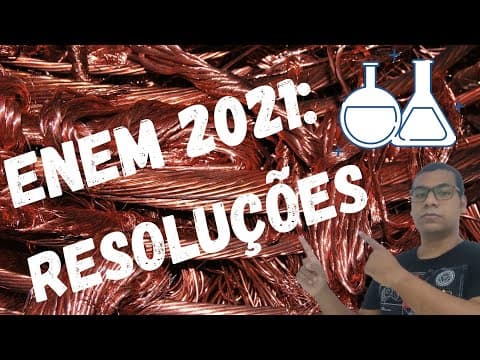Thumbnail da aula: 🧪 (Resolução ENEM 2021) O ciclo do cobre é um experimento didático em que o cobre metálico é ...