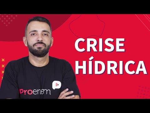 Thumbnail da aula: CRISE HÍDRICA: entenda a questão no Brasil | ProEnem
