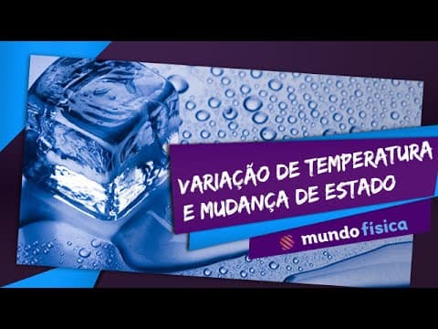 Thumbnail da aula: 🥵 Calorimetria (2/3): Calor sensível e calor latente - Física - ENEM