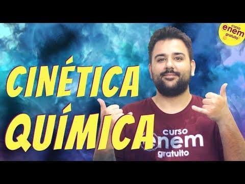 Thumbnail da aula: CINÉTICA QUÍMICA | Resumo de Química para o Enem