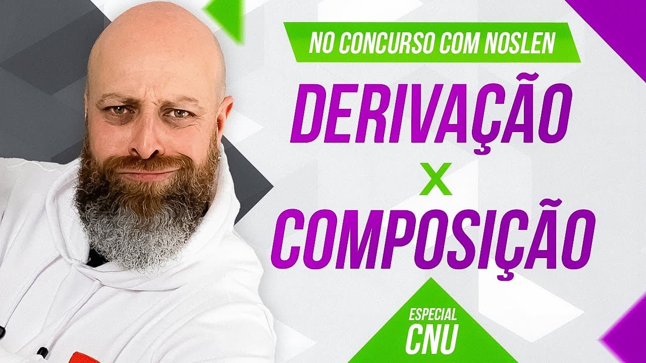 Thumbnail: CNU | Derivação x Composição #concurso #concursopublico