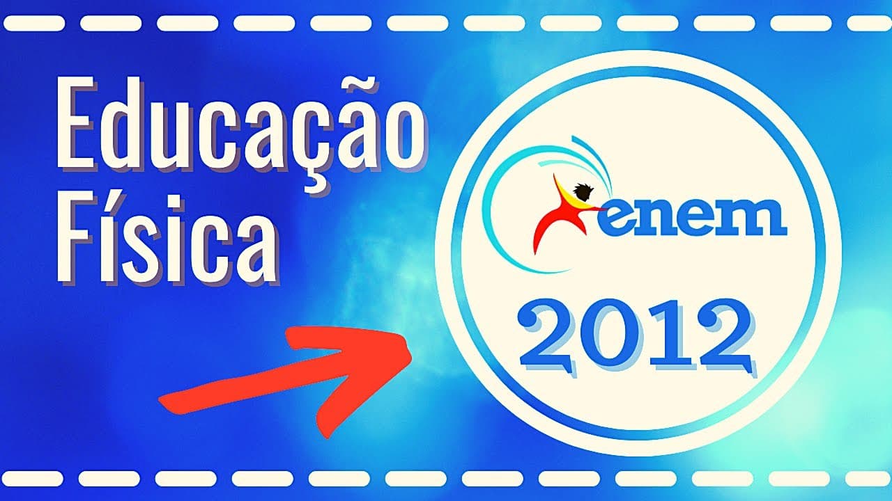 Thumbnail: Questões de Educação Física no ENEM 2012