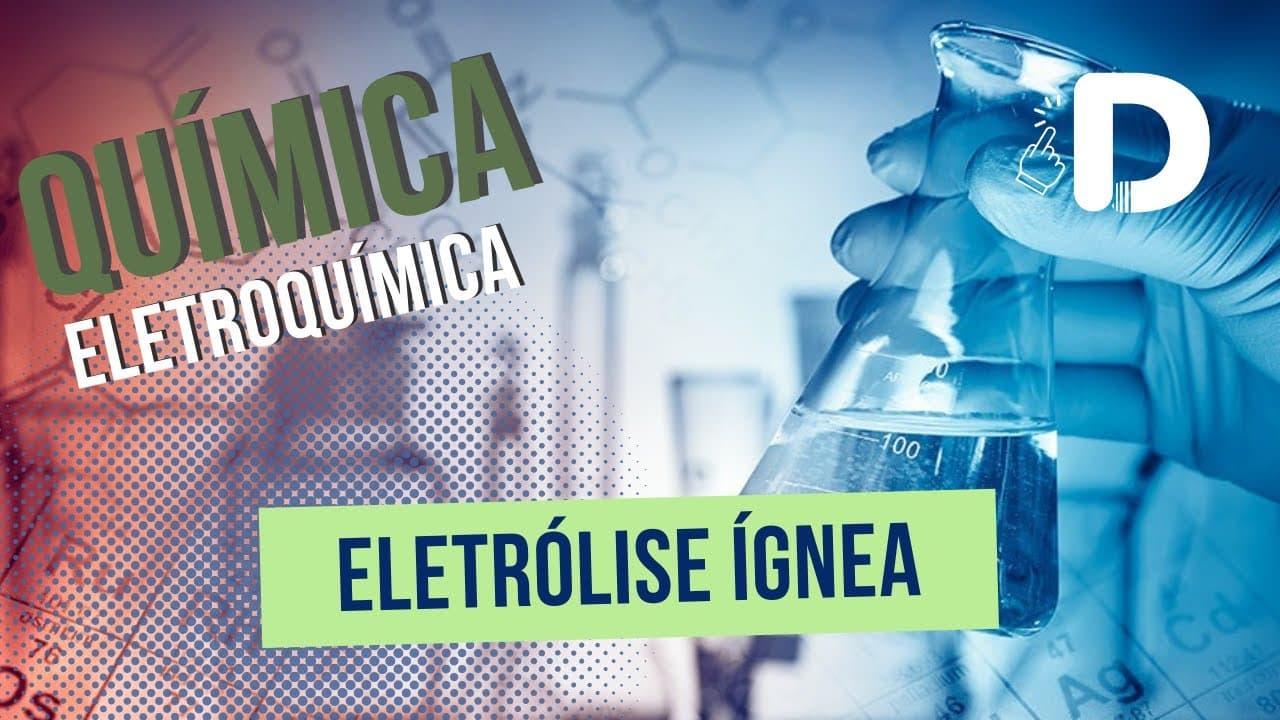 Thumbnail: Eletrólise Ígnea - Eletroquímica - Físico-Química - Preparatório Enem