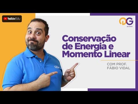 Thumbnail da aula: Conservação de Energia e Momento Linear com o Prof. Fábio Vidal