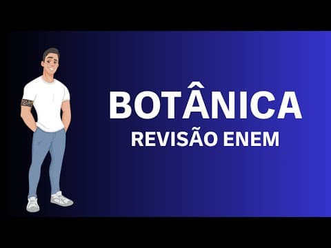 Thumbnail da aula: BOTÂNICA NO ENEM - REVISÃO COMPLETA