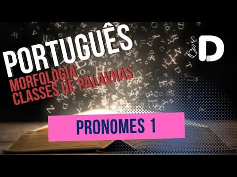 Thumbnail da aula: Pronomes Parte 1 - Morfologia Classes de Palavras - Língua Portuguesa - Preparatório Enem