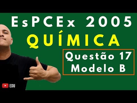 Thumbnail da aula: EsPCEx 2005 | Tema: ALOTROPIA E SUBSTÂNCIA COMPOSTA | Questão 17 (Química)