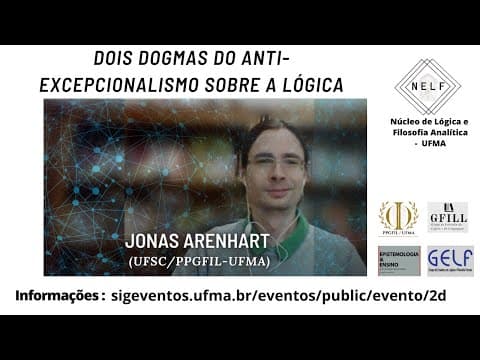 Thumbnail da aula: Dois dogmas do anti-excepcionalismo sobre a lógica - Jonas Arenhart (UFSC/ PPGFIL-UFMA).