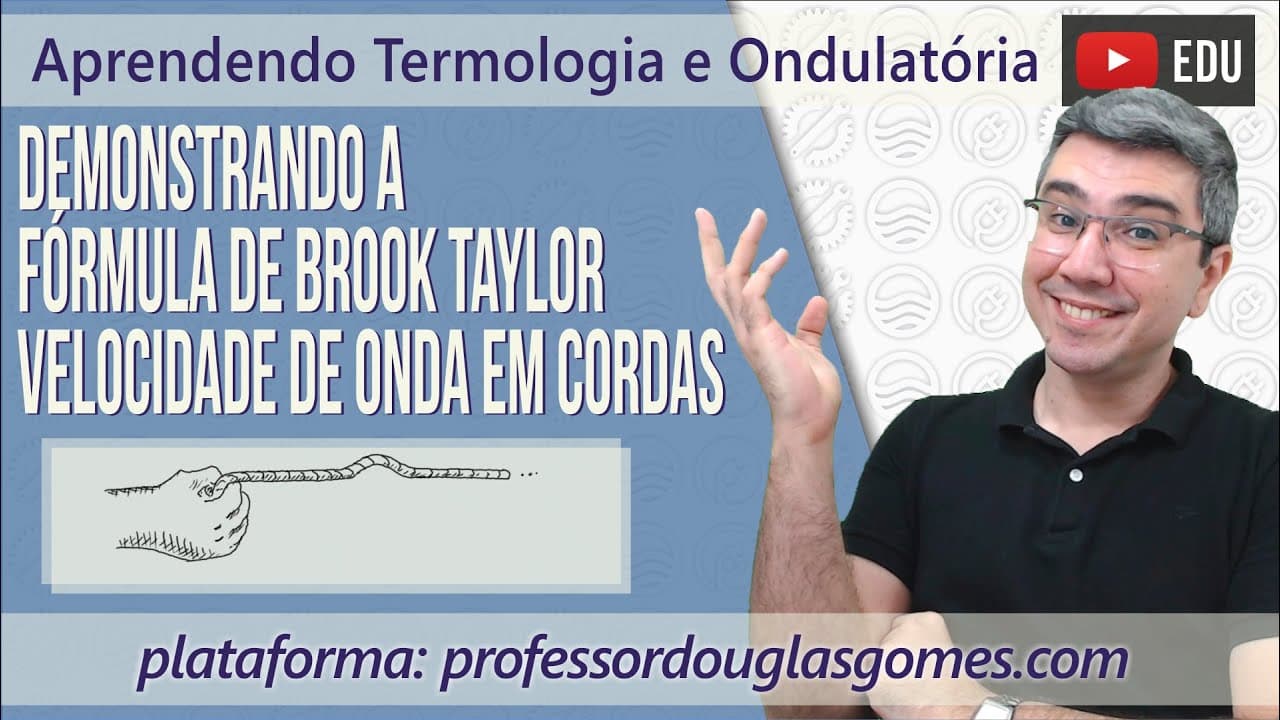 Thumbnail: Velocidade de onda transversal em cordas (ENEM) | (ITA/IME) Demonstração fórmula de Brook Taylor