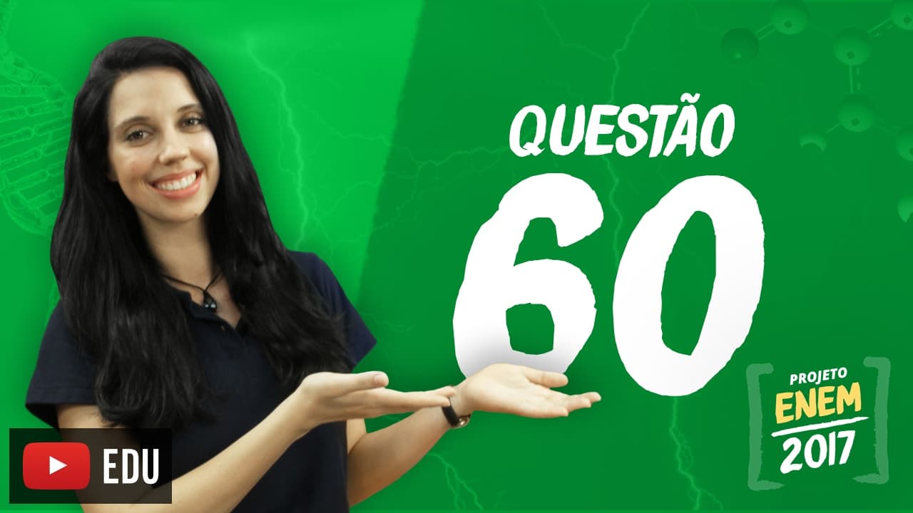 Thumbnail: Enem 2016 - Ciências da Natureza | Questão 60 (Caderno Branco)