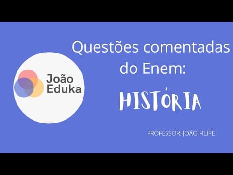 Thumbnail da aula: Questões comentadas do Enem: História