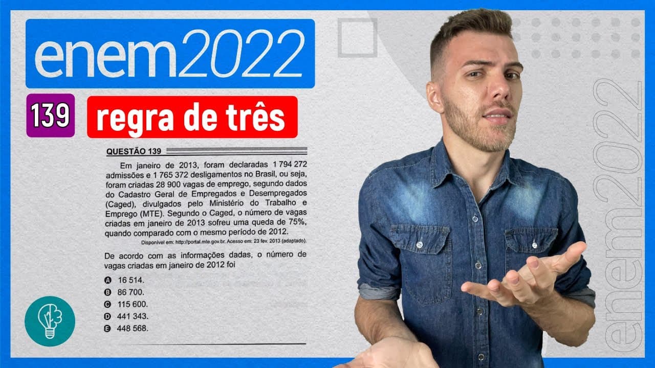 Thumbnail: ENEM 2022 - Q139 - Em janeiro de 2013, foram declaradas 1794 272 admissões e... - REGRA DE TRÊS
