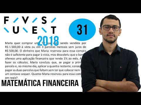 Thumbnail da aula: FUVEST 2018 | Questão 31 | Matemática Financeira Valor de Aplicação
