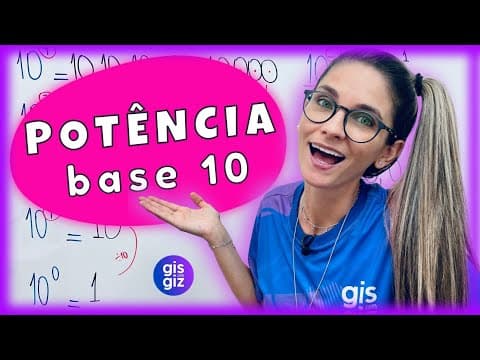 Thumbnail da aula: POTÊNCIAS DE BASE 10 | DEFINIÇÃO E EXEMPLOS 7º e 8º ano\Prof. Gis/