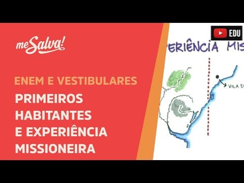 Thumbnail da aula: Primeiros Habitantes e Experiência Missioneira - História UFRGS - Me Salva!