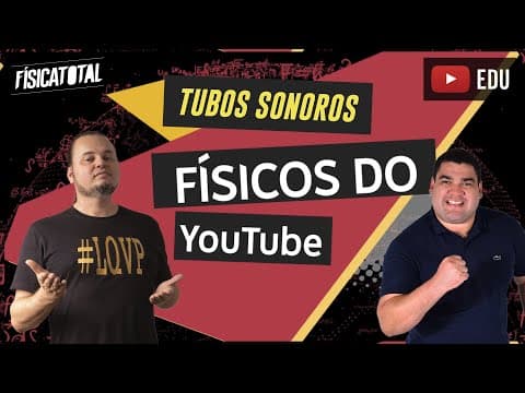 Thumbnail da aula: Acústica | tubos sonoros | ondulatória | teoria | #FisicosDoYoutube