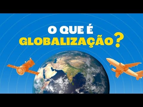 Thumbnail da aula: O que é Globalização? Prepare-se para o ENEM do jeito certo!