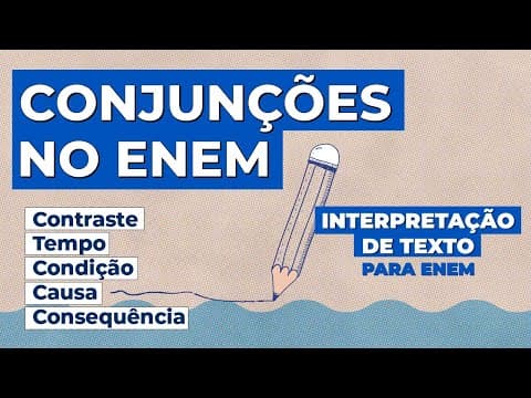 Thumbnail da aula: CONJUNÇÕES NO ENEM: Questões resolvidas | INTERPRETAÇÃO DE TEXTO PARA O ENEM - Aula de Português