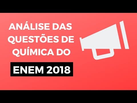 Thumbnail da aula: Análise das questões de Química do Enem 2018 - Brasil Escola