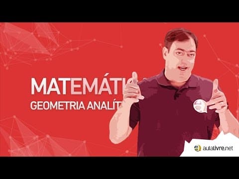 Thumbnail da aula: Matemática - Geometria Analítica