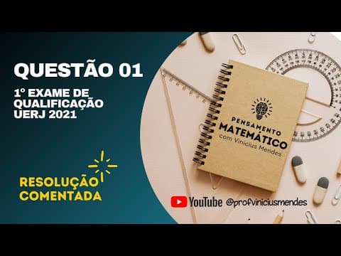 Thumbnail da aula: VESTIBULAR UERJ 2021 - RESOLUÇÃO DAS QUESTÕES DE MATEMÁTICA QUESTÃO 1