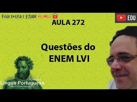 Thumbnail da aula: Questões do ENEM LVI- Aula 272
