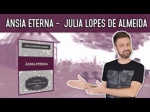 Thumbnail da aula: ÂNSIA ETERNA - JÚLIA LOPES DE ALMEIDA | Resumos de obras | Vestibular UFSC