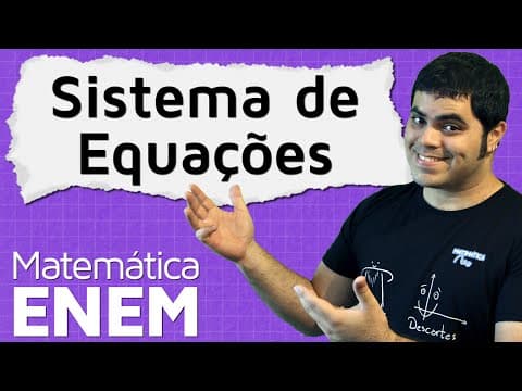 Thumbnail da aula: Sistema de Equações do Primeiro Grau com Duas Incógnitas | Matemática do ENEM
