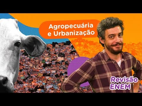 Thumbnail da aula: Agropecuária e Urbanização | Geografia | Revisão Enem