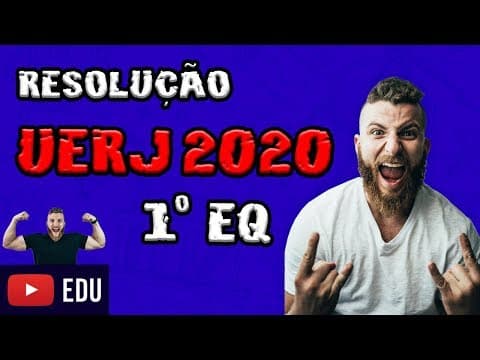 Thumbnail da aula: RESOLUÇÃO UERJ 2020 1º EQ