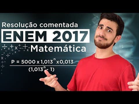 Thumbnail da aula: Resolução do ENEM 2017 (Matemática) - Logaritmo e Empréstimo a Prestações | Questão 2/45