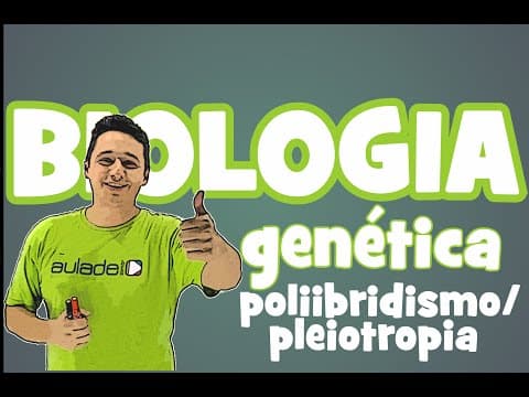 Thumbnail da aula: Biologia - Genética: Poliibridismo/Pleiotropia