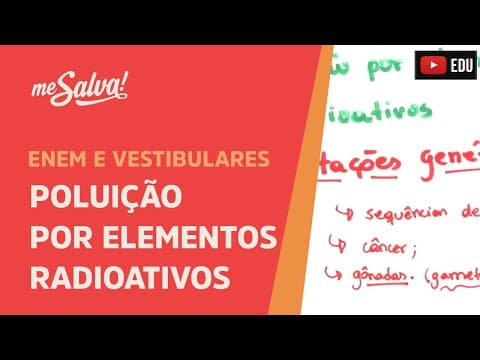 Thumbnail da aula: Me Salva! ECO09 - Ecologia - Poluição por elementos radioativos