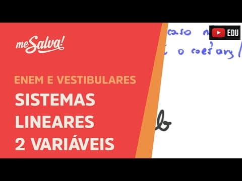 Thumbnail da aula: Sistemas Lineares de 2 variáveis | ENEM e Vestibulares | Me Salva!
