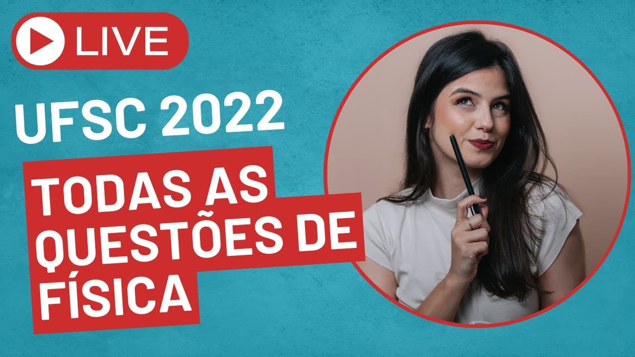 Thumbnail: LIVE Resolução Vestibular UFSC 2022 - Física