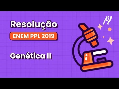 Thumbnail da aula: ENEM 2019 - Genética II | No quadro estão apresentadas informações sobre duas estratégias...