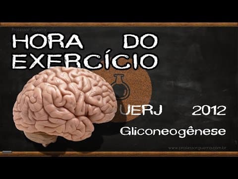 Thumbnail da aula: Gliconeogênese - UERJ 2012