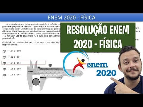 Thumbnail da aula: ENEM DIGITAL 2020 FÍSICA - A resolução de um instrumento de medição é definida como a menor variação