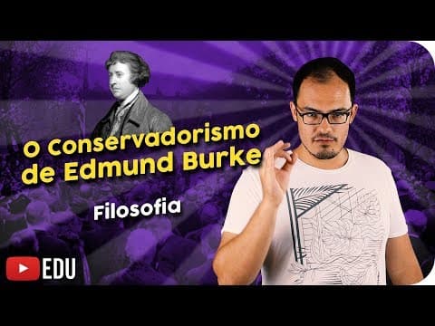 Thumbnail da aula: Edmund Burke e o Pensamento Conservador Liberal