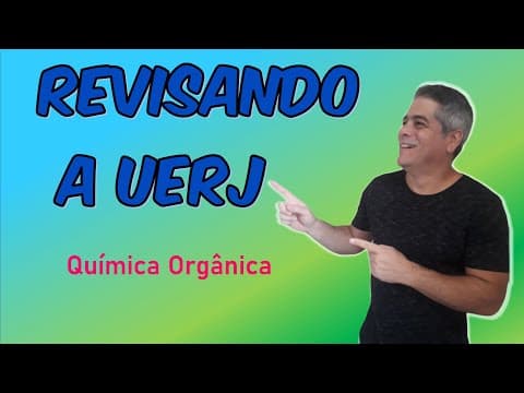 Thumbnail da aula: Resolvendo os EQ's da UERJ - Química Orgânica