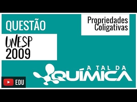 Thumbnail da aula: Questão UNESP/2009 - Propriedades Coligativas